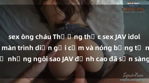 sex ông cháu Thưởng thức sex JAV idol miễn phí: Những màn trình diễn gợi cảm và nóng bỏng từ những ngôi sao JAV đỉnh cao đã sẵn sàng để bạn khám phá.