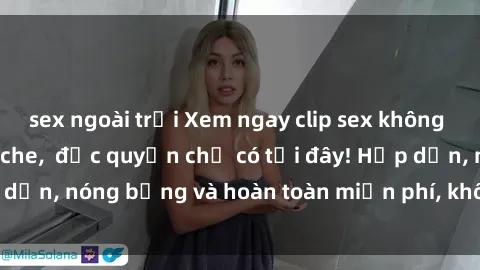 sex ngoài trời Xem ngay clip sex không che cực hot, không che,  độc quyền chỉ có tại đây! Hấp dẫn, nóng bỏng và hoàn toàn miễn phí, không thể bỏ qua!