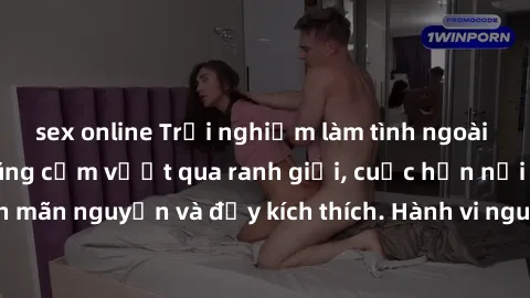 sex online Trải nghiệm làm tình ngoài đường: Khi lòng dũng cảm vượt qua ranh giới, cuộc hẹn nơi công cộng trở nên mãn nguyện và đầy kích thích. Hành vi nguy hiểm, nhưng cũng tạo nên cảm giác mới mẻ và